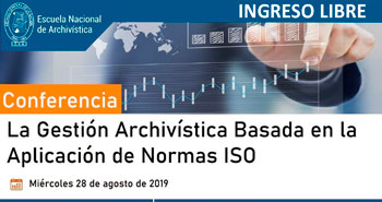 (Conferencia Gratuita) ENA: La Gestión Archivística Basada en la Aplicación de Normas ISO