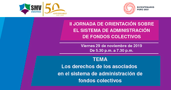 (Evento Gratuito) SMV: II Jornada de Orientación sobre el Sistema de Administración de Fondos Colectivos