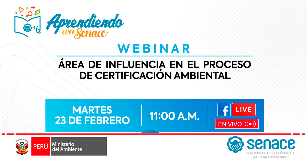 (Webinar Gratuito) SENACE: Área de influencia en el proceso de certificación ambiental