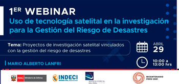 (Webinar) INDECI: Uso de tecnología satelital en investigación para la Gestión del Riesgo de Desastres