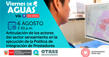 (Charla Gratuita) OTASS: Articulación de actores del sector saneamiento en la ejecución de la Política de integración