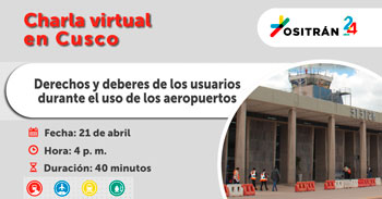 (Charla Virtual Gratuita) OSITRAN: Derechos y deberes de los usuarios durante el uso de los aeropuertos