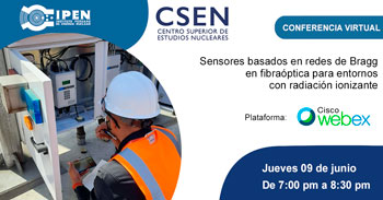 (Conferencia Gratuita) IPEN: Sensores basados en redes de Bragg en fibra óptica para entornos con radiación ionizante