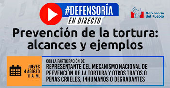 (Conversatorio Virtual Gratuito) DEFENSORIA: Alcances y ejemplos en la prevención de la tortura