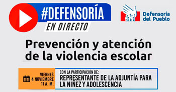 (Conversatorio Virtual Gratuito) DEFENSORIA: Prevención y atención de la violencia escolar