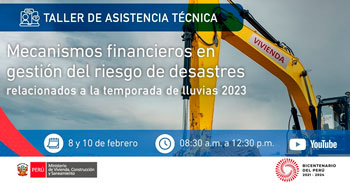 (Taller Gratuito) VIVIENDA: Mecanismos financieros en gestión del riesgo de desastres a la temporada de lluvias 2023