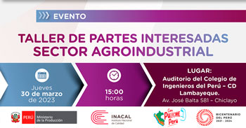 (Taller Presencial) INACAL: Partes interesadas del sector Agroindustrial