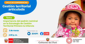 (Conferencia Gratis) MIDIS: Importancia del padrón nominal en la estrategia de gestión territorial primero la infancia