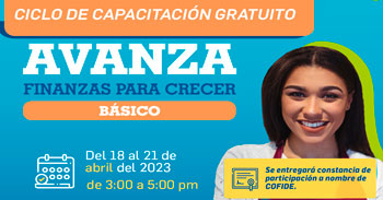 (Ciclo de capacitación Gratuito) COFIDE: Avanza finanzas para crecer Básico