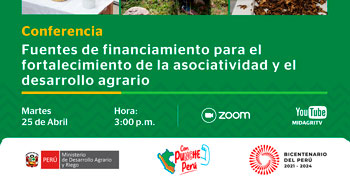 Conferencia "Fuentes de financiamiento para el fortalecimiento de la asociatividad y el desarrollo agrario"