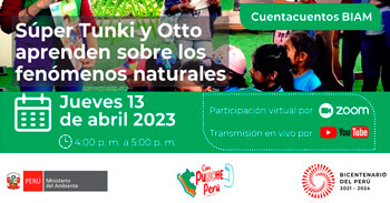 Ministerio del Ambiente te invita al Cuentacuentos "Súper Tunki y Otto aprenden sobre los fenómenos naturales"