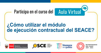 Curso online gratis MOOC "¿Cómo utilizar el módulo de ejecución contractual del SEACE?" del OSCE