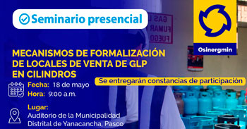 Seminario presencial "Mecanismos de formalización de locales de venta de GLP en cilindros"del OSINERGMIN