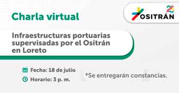 Charla online "Infraestructuras portuarias supervisadas por el Ositrán en Loreto