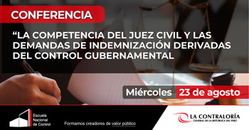 Conferencia La competencia del Juez Civil y las demandas de indemnización derivadas del Control Gubernamental