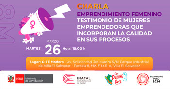 Charla presencial Emprendimiento femenino testimonio de mujeres emprendedoras que incorporan la calidad en sus procesos