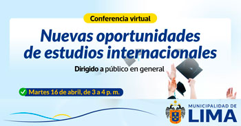 Conferencia online gratis "Nuevas oportunidades de estudios internacionales" de la Municipalidad de lima