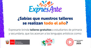 Talleres gratis artístico-culturales "Expresarte 2024" del MINEDU - Artes visuales, Danza, Música, Teatro