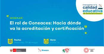 Webinar online "El rol de Coneaces: Hacia dónde va la acreditación y certificación" del SINEACE