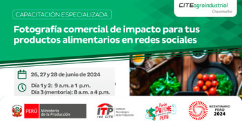  Capacitación presencial "Fotografía comercial de impacto para tus productos alimentarios en redes sociales"