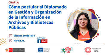 Charla virtual Cómo postular al Diplomado en Gestión y Organización de la Información en Archivos y Bibliotecas Públicas