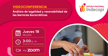 Conferencia online gratis "Análisis de legalidad y razonabilidad de las barreras burocráticas" del INDECOPI