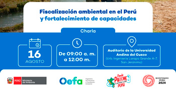 Charla presencial "Fiscalización ambiental en el Perú y fortalecimiento de capacidades" de la OEFA