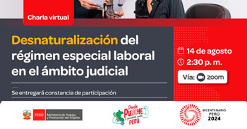 Charla online gratis "Desnaturalización del régimen especial en el ámbito judicial" del MTPE