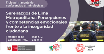 Conferencia Serenazgos de Lima Metropolitana: Percepciones y competencias emocionales frente a la inseguridad ciudadana