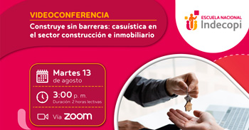 Conferencia online gratis Construye sin barreras: casuística en el sector construcción e inmobiliario del INDECOPI