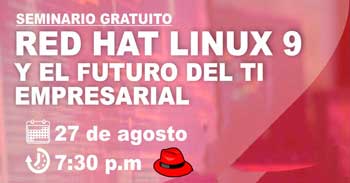 Seminario online gratis "Red Hat Linux 9 y el futuro del TI empresarial" de CIETSI Perú