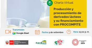 Charla online Producción y procesamiento de derivados lácteos y su financiamiento con PROCOMPITE  de Agro Rural