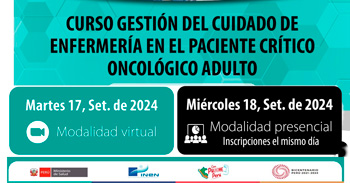 Curso semipresencial "Gestión del Cuidado de Enfermería en el Paciente Crítico Oncológico Adulto" del INEN