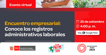 Evento online gratis "Encuentro empresarial: conoce los registros administrativos laboral" del MTPE