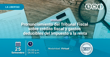 Webinar online "Pronunciamiento del Tribunal Fiscal sobre crédito fiscal y gastos deducibles" de la SNI