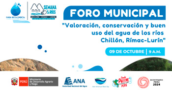 Foro presencial "Valoración, conservación y buen uso del agua de los ríos Chillón, Rímac y Lurín" de la ANA