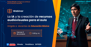 Webinar online "La IA y la creación de recursos audiovisuales para el aula" de MINEDU