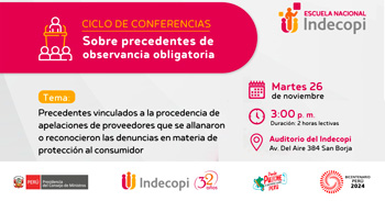 Ciclo de conferencias semipresencial "Sobre precedentes de observancia obligatoria" del INDECOPI