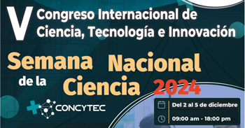 V Congreso Internacional de Ciencia, Tecnología e Innovación en la Semana Nacional de la Ciencia 2024