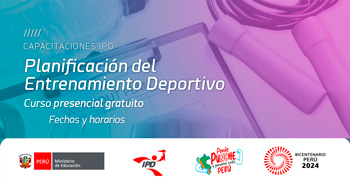 Curso presencial de "Planificación del entrenamiento deportivo" del Instituto Peruano del Deporte - IPD