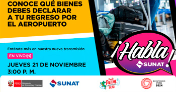 Evento online gratis "Conoce qué bienes debes declarar a tu regreso por el aeropuerto" de la SUNAT