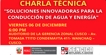 Charla presencial sobre "Soluciones innovadoras para la conducción de agua y energía" SENCICO