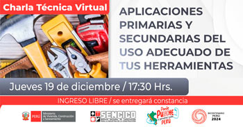 Charla virtual gratis "Aplicaciones primarias y secundarias del uso adecuado de tus herramientas" del SENCICO