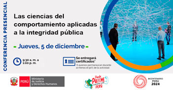 Conferencia presencial "Las ciencias del comportamiento aplicadas a la integridad pública" del MINJUSDH