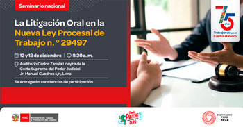 Seminario nacional presencial "La litigación oral en la Nueva Ley Procesal de Trabajo N° 29497" del (MTPE)