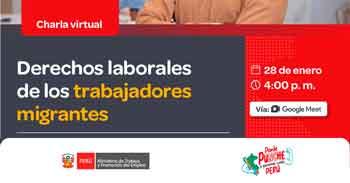  Charla online gratis "Derechos laborales de los trabajadores migrante" del MTPE