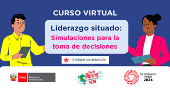 Curso online gratis "Liderazgo situado: Simulaciones para la toma de decisiones" del MINEDU 