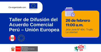  Taller de Difusión del Acuerdo Comercial Perú – Unión Europea del Mincetur