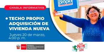 Charla online gratis sobre el programa Techo Propio "Adquisición de vivienda nueva" del Ministerio de Vivienda