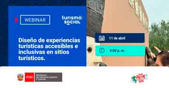 Webinar online "Diseño de experiencias turísticas accesibles e inclusivas en sitios turísticos." del MINCETUR